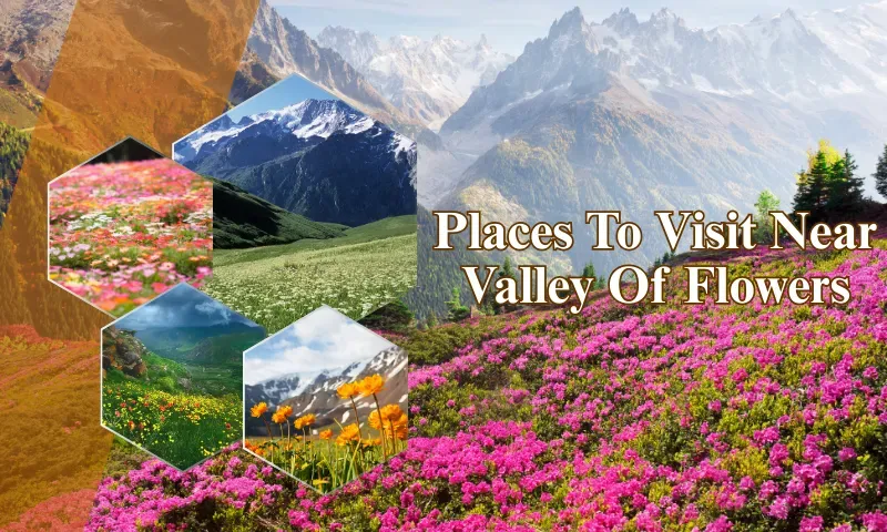 Top Places To Visit Near Valley Of Flowers In 2026